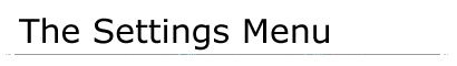 The Settings Menu