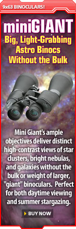 Great optics deliver distinct high-contrast views of star clusters, bright nebulas, and galaxies. They're also perfect for daytime or low-light observing. Multi-coated lenses and prisms, aluminum barrels, pop-down eyeguards–giant value, nice size.